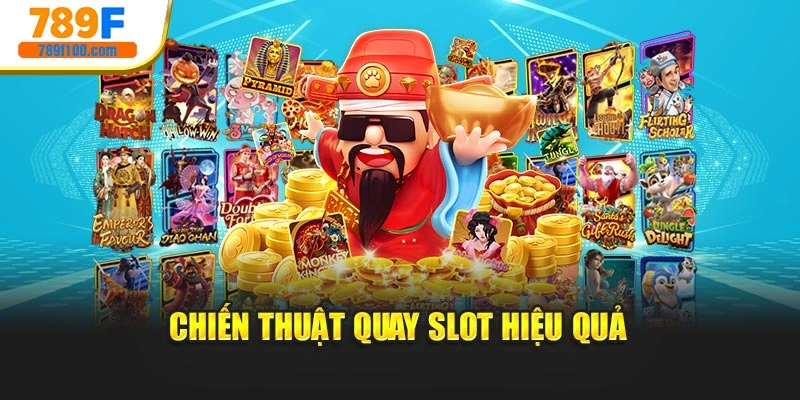 Chiến thuật quay slot hiệu quả