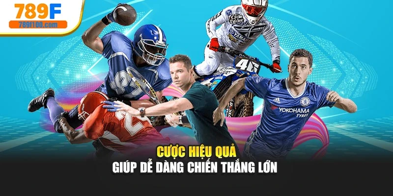 Cược hiệu quả giúp dễ dàng chiến thắng lớn 