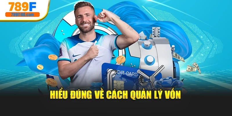 Hiểu đúng về cách quản lý vốn