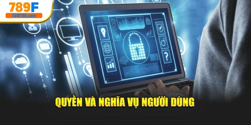 Quyền và nghĩa vụ người dùng