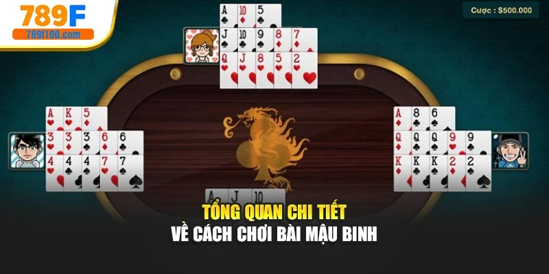 Tổng quan chi tiết về cách chơi bài Mậu Binh