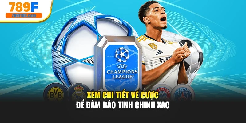 Xem chi tiết vé cược để đảm bảo tính chính xác